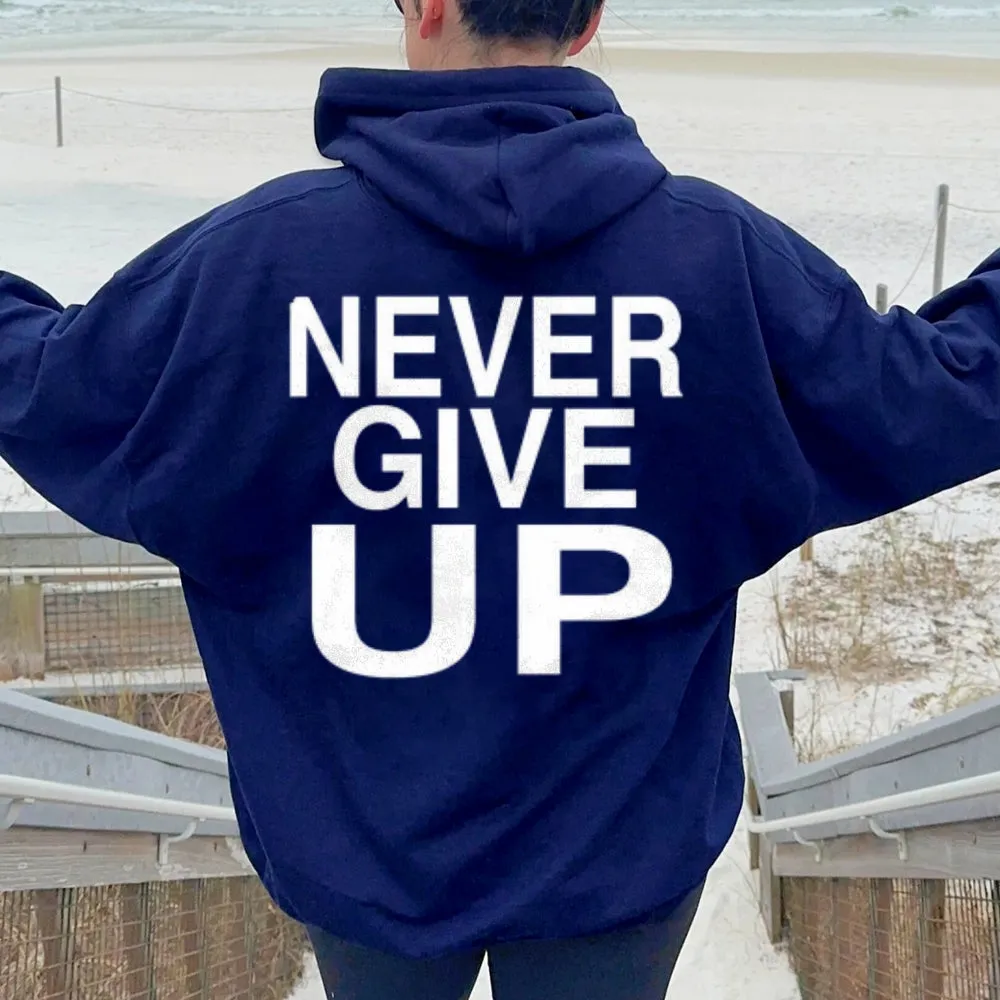 Women NEVER GIVE UP Graphic Hoodies